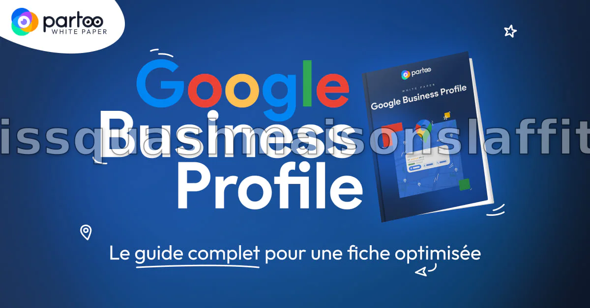 Google dévoile des guides pratiques pour optimiser votre profil Google Business