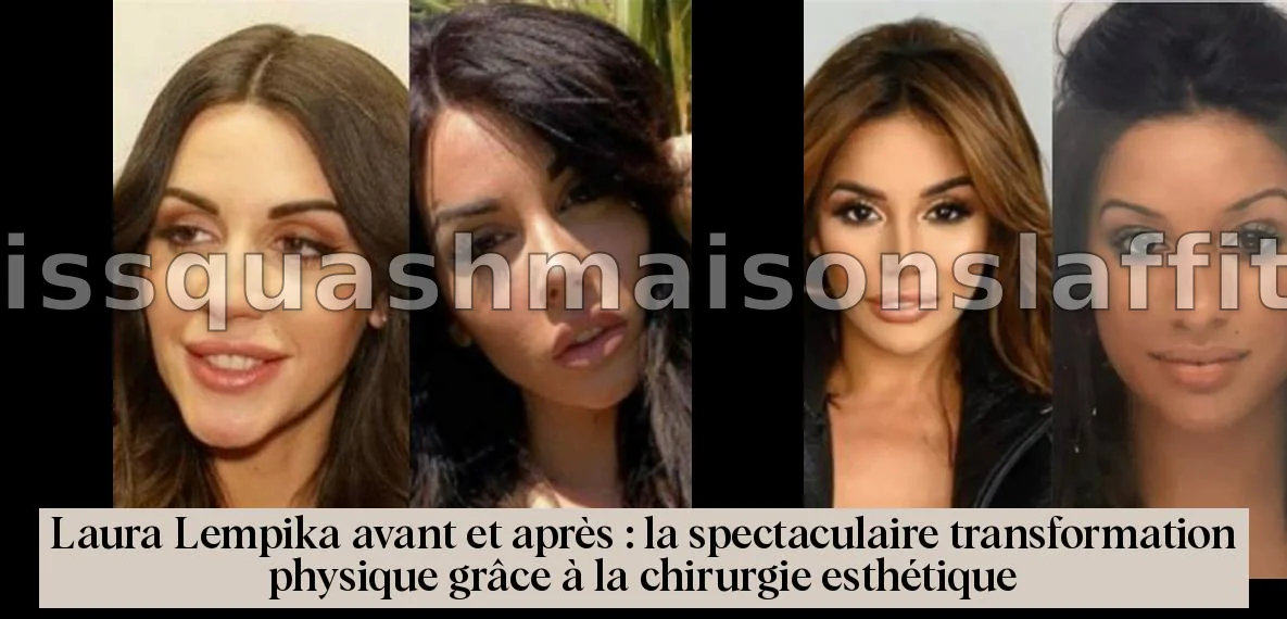 Laura Lempika : Une Exploration de son Évolution Avant et Après
